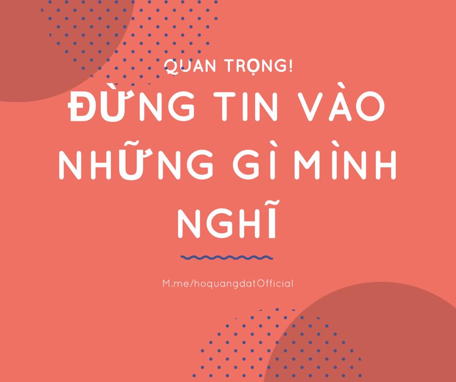 Đừng tin vào những điều bạn nghĩ