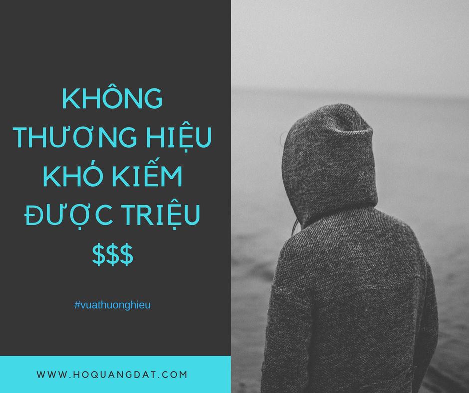 Không thương hiệu khó kiếm tiền triệu